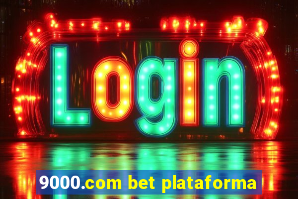 9000.com bet plataforma