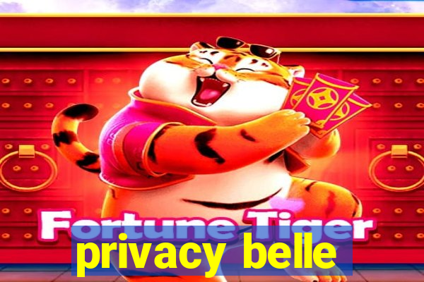 privacy belle