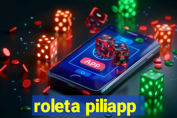 roleta piliapp