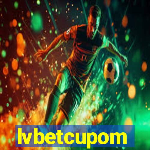 lvbetcupom