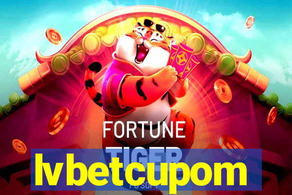 lvbetcupom