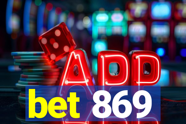 bet 869