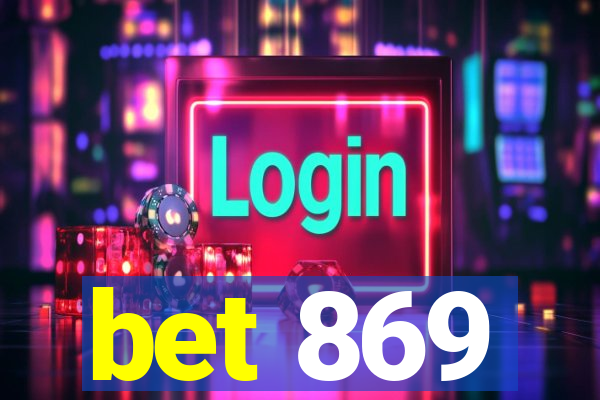 bet 869