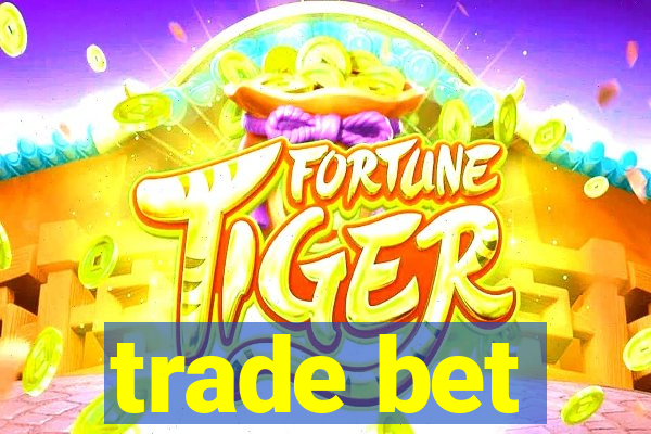 trade bet