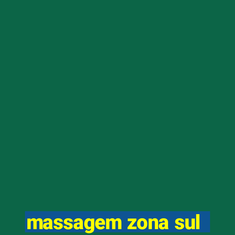 massagem zona sul