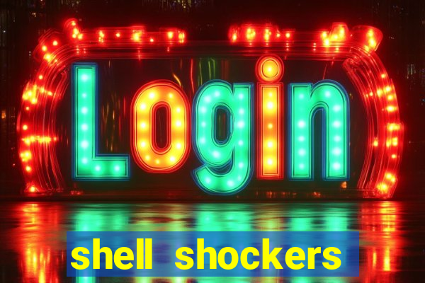 shell shockers unblocked links