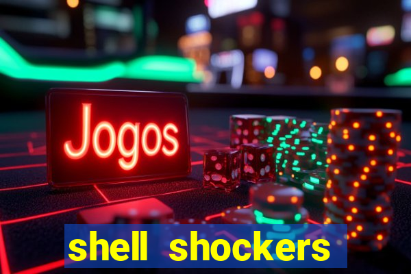 shell shockers unblocked links