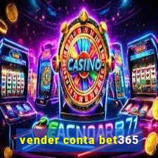 vender conta bet365