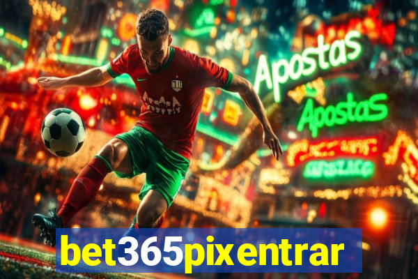 bet365pixentrar