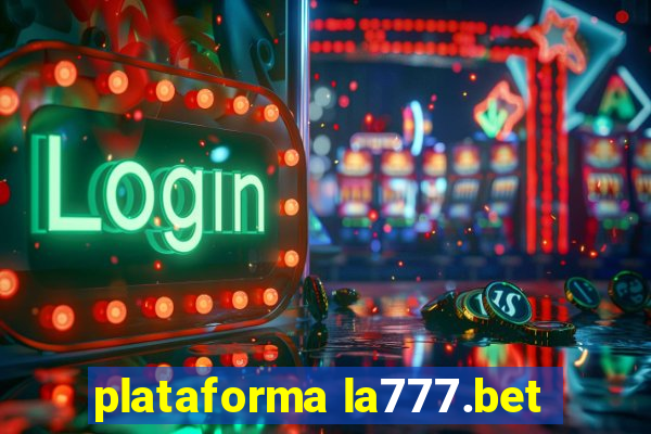 plataforma la777.bet