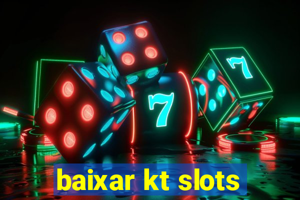 baixar kt slots