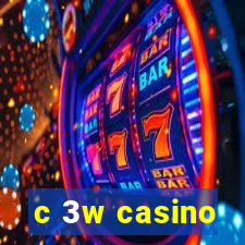 c 3w casino