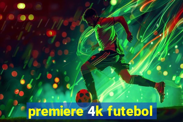 premiere 4k futebol