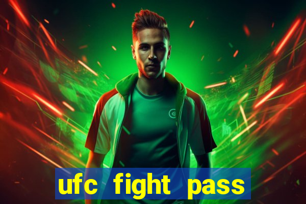 ufc fight pass onde assistir