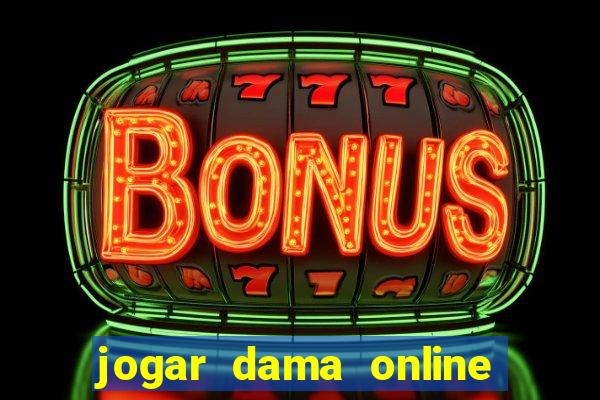 jogar dama online valendo dinheiro