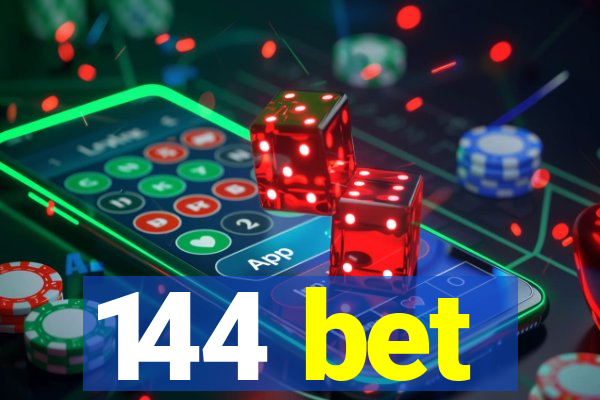 144 bet