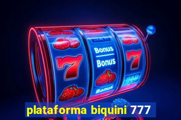 plataforma biquini 777