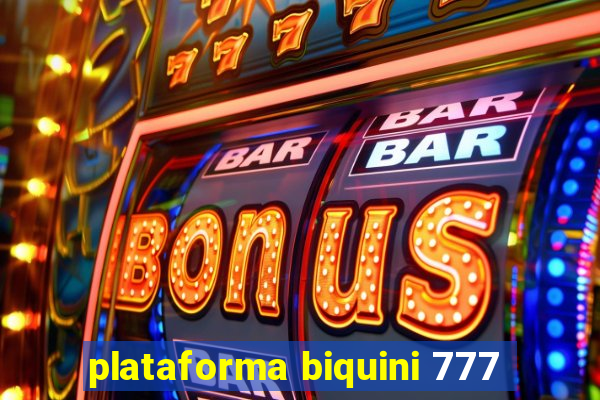 plataforma biquini 777