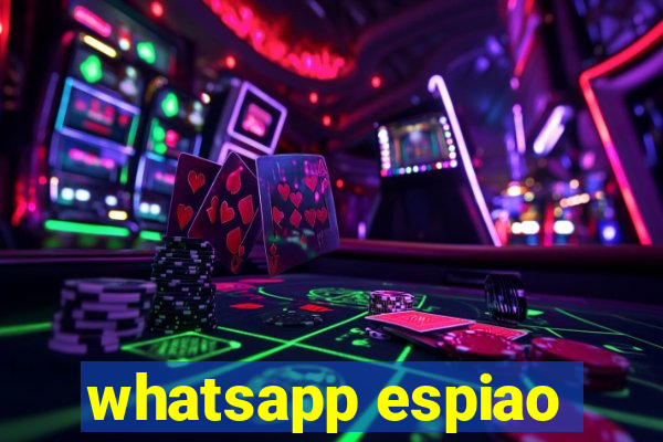 whatsapp espiao