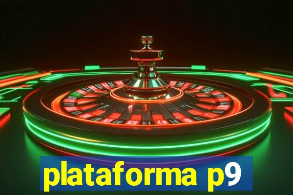 plataforma p9