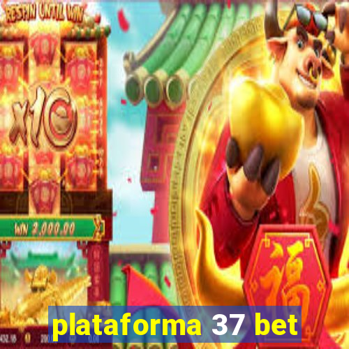 plataforma 37 bet