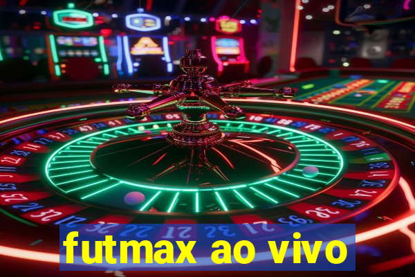 futmax ao vivo