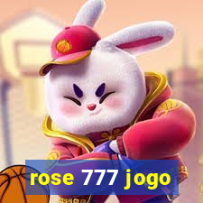 rose 777 jogo