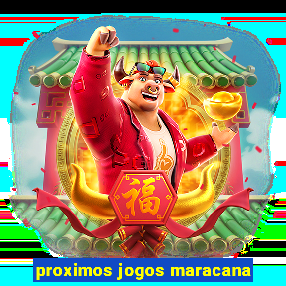 proximos jogos maracana