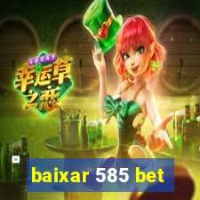 baixar 585 bet