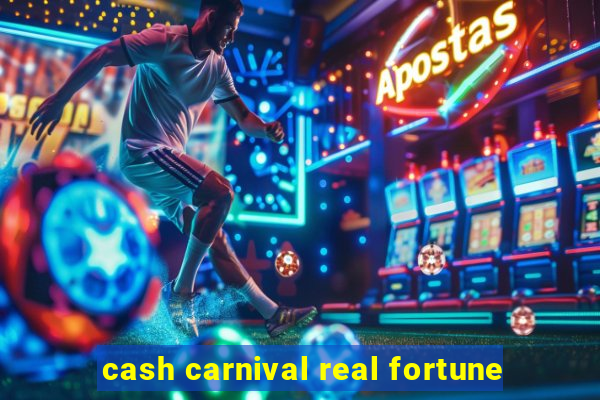 cash carnival real fortune