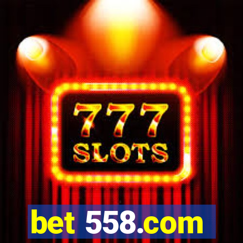 bet 558.com