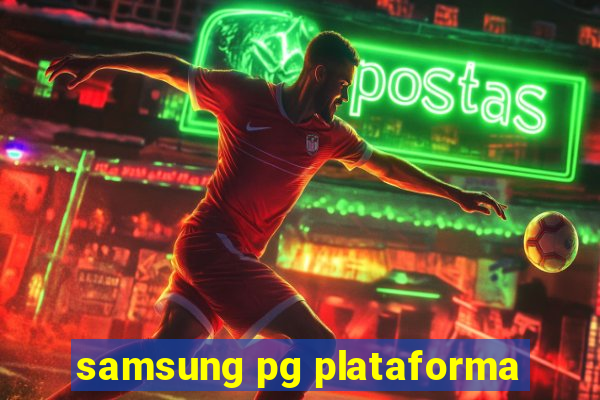 samsung pg plataforma