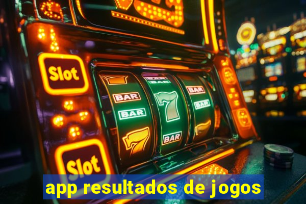 app resultados de jogos