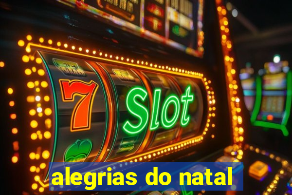 alegrias do natal