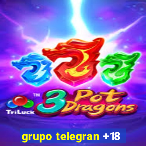 grupo telegran +18