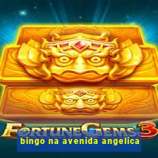 bingo na avenida angelica