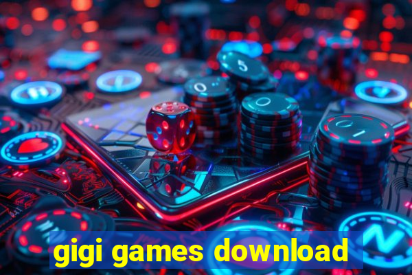 gigi games download