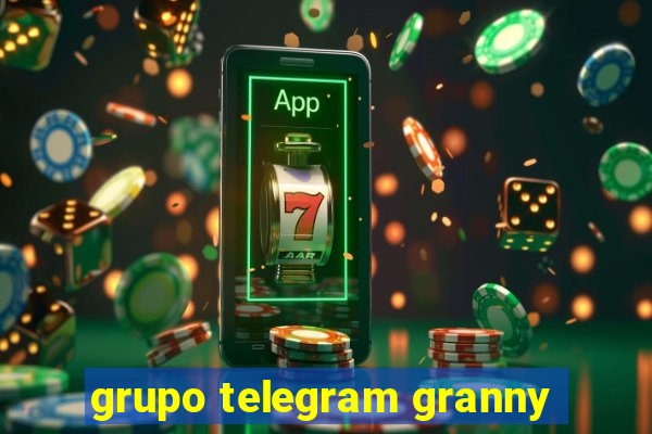 grupo telegram granny