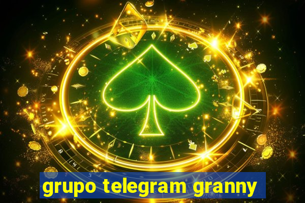 grupo telegram granny