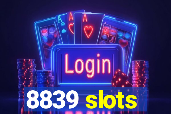 8839 slots