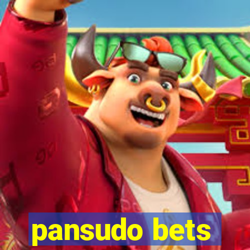 pansudo bets