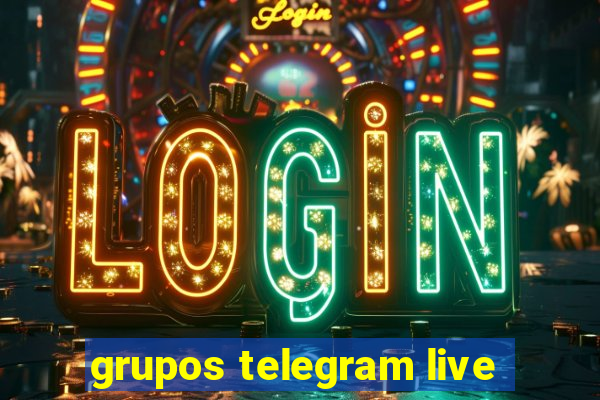 grupos telegram live