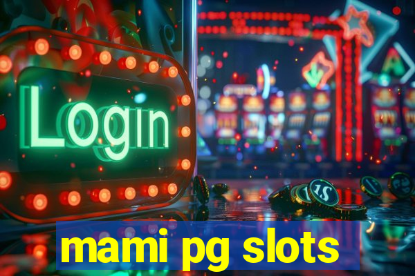 mami pg slots