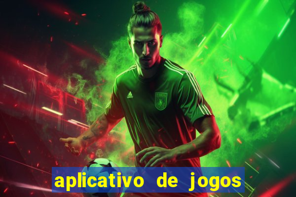 aplicativo de jogos para ganhar dinheiro grátis