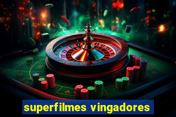 superfilmes vingadores