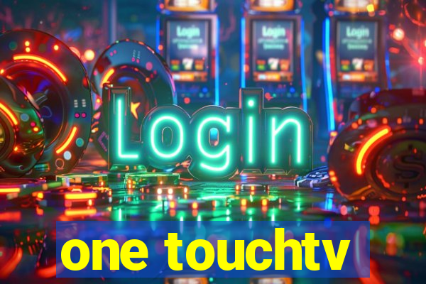 one touchtv