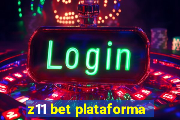 z11 bet plataforma