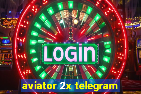 aviator 2x telegram