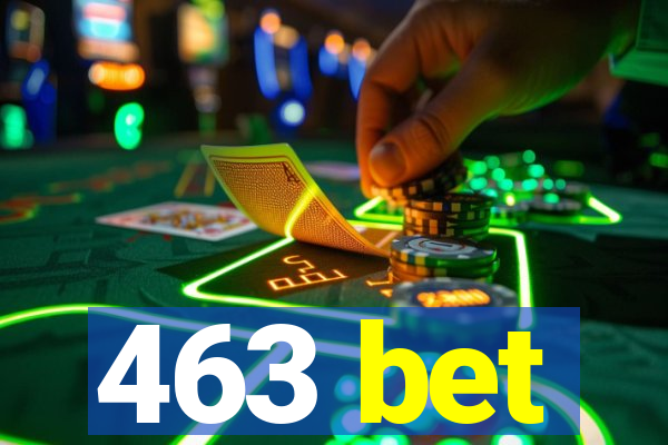 463 bet