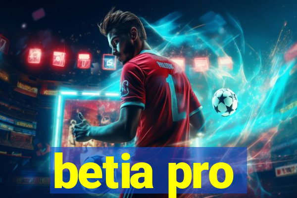 betia pro